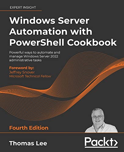 Windows Server Automation with PowerShell Cookbook - Fourth Edition