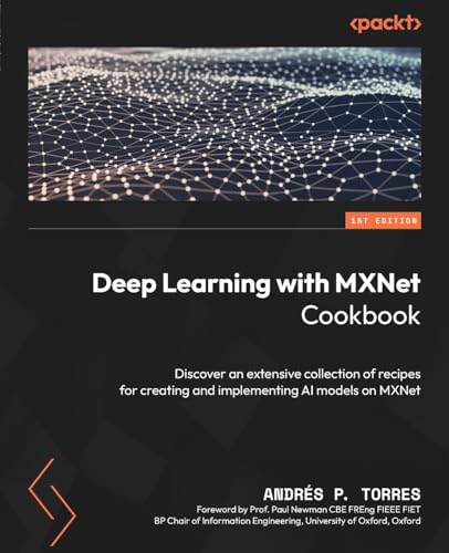 Deep Learning with MXNet Cookbook