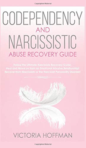 Codependency and Narcissistic Abuse Recovery Guide