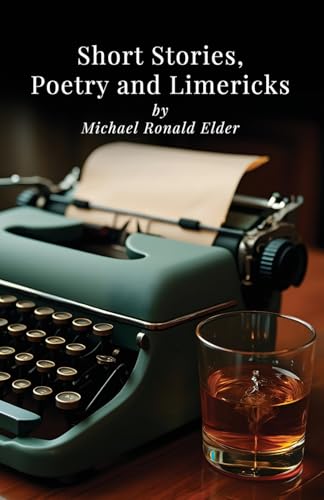 Short Stories, Poetry and Limericks