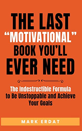 The Last 'Motivational' Book You'll Ever Need