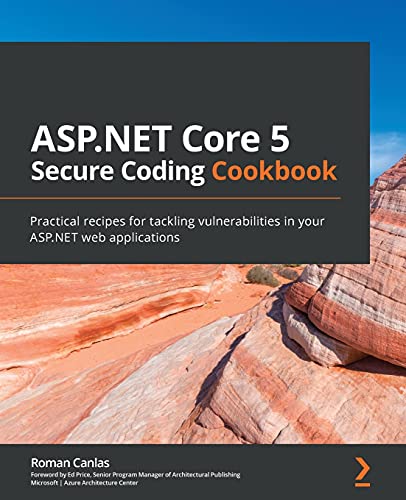 ASP.NET Core 5 Secure Coding Cookbook