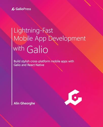 Lightning-Fast Mobile App Development with Galio