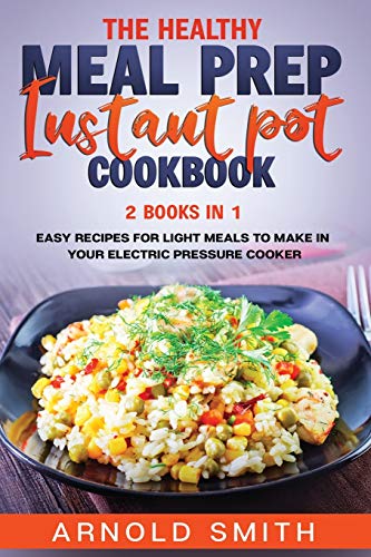 THE HEALTHY MEAL PREP INSTANT POT COOKBOOK