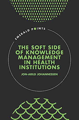 The Soft Side of Knowledge Management in Health Institutions