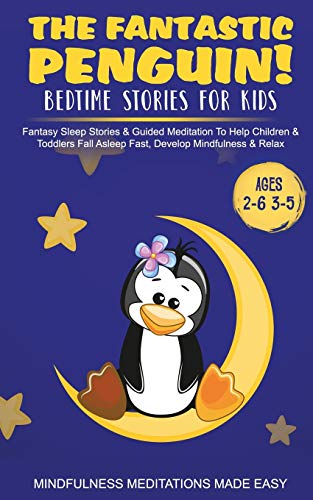 The Fantastic Elephant! Bedtime Stories for Kids Fantasy Sleep Stories &amp; Guided Meditation To Help Children &amp; Toddlers Fall Asleep Fast, Develop Mindfulness&amp; Relax (Ages 2-6 3-5)
