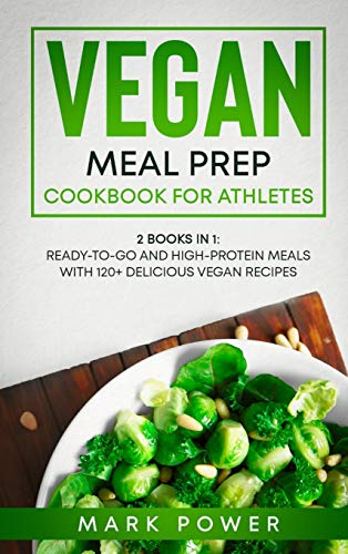 VEGAN MEAL PREP COOKBOOK FOR ATHLETES