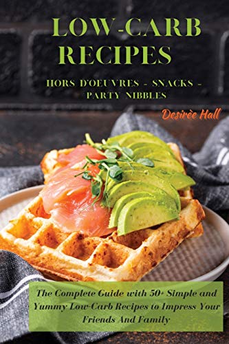 LOW-CARB RECIPES   Hors D'oeuvres - Snacks - Party Nibbles