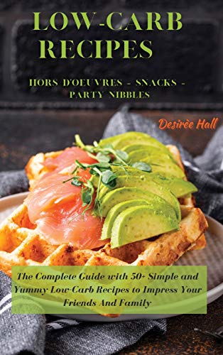 LOW-CARB RECIPES   Hors D'oeuvres - Snacks - Party Nibbles