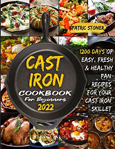 CАST IRON COOKBOOK FOR BЕGINNЕRS 2022