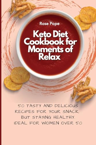 Keto Diet Cookbook for Moments of Relax