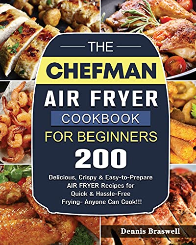The Chefman Air Fryer Cookbook For Beginners