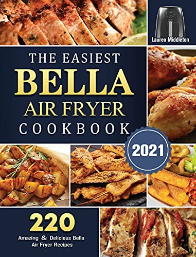 The Easiest Bella Air Fryer Cookbook 2021
