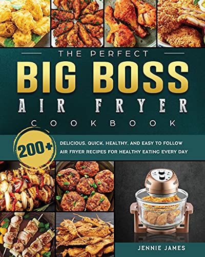The Perfect Big Boss Air Fryer Cookbook