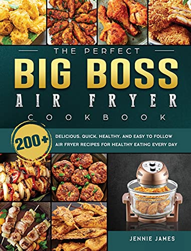 The Perfect Big Boss Air Fryer Cookbook