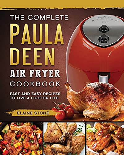 The Complete Paula Deen Air Fryer Cookbook