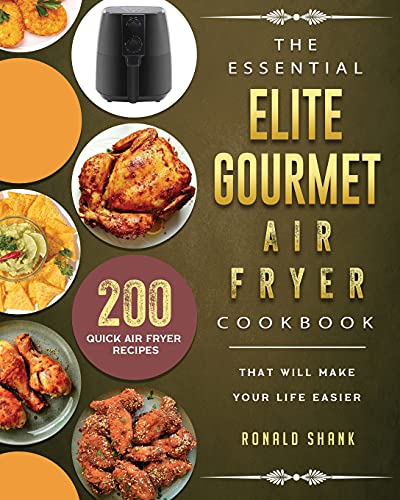 The Essential Elite Gourmet Air Fryer Cookbook