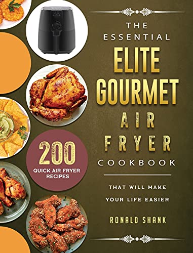 The Essential Elite Gourmet Air Fryer Cookbook