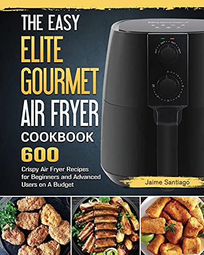 The Easy Elite Gourmet Air Fryer Cookbook