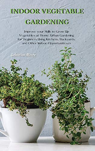 INDOOR VEGETABLE GARDENING