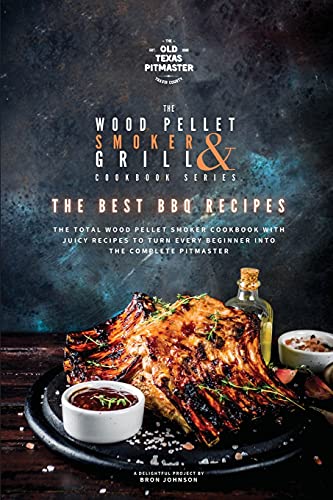 The Wood Pellet Smoker and Grill Cookbook