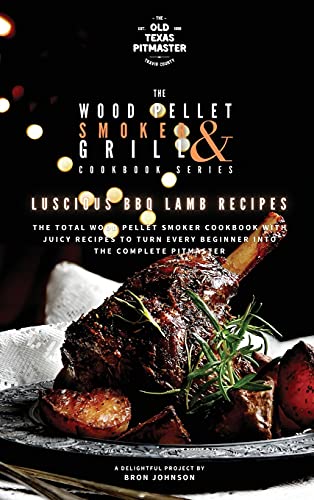 The Wood Pellet Smoker and Grill Cookbook