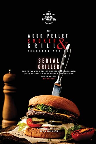 The Wood Pellet Smoker and Grill Cookbook