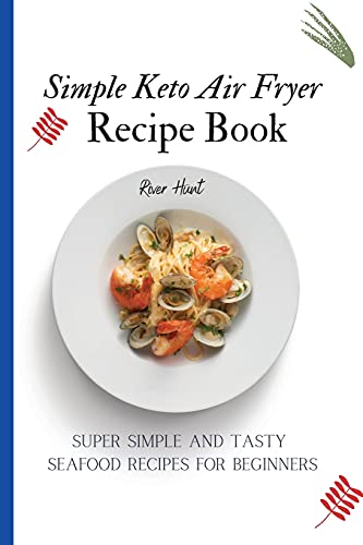 Simple Keto Air Fryer Recipe Book