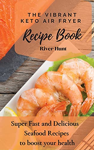The Vibrant Keto Air Fryer Recipe Book