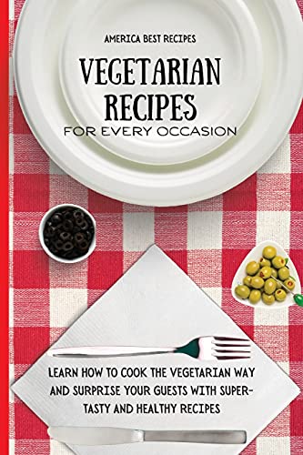 Vegetarian Recipes for Every Occasion