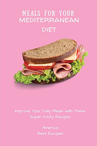 Meals for Your Mediterranean Diet