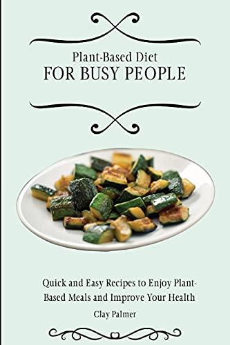 Plant-Based Diet for Busy People