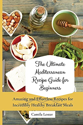 The Ultimate Mediterranean Recipe Guide for Beginners