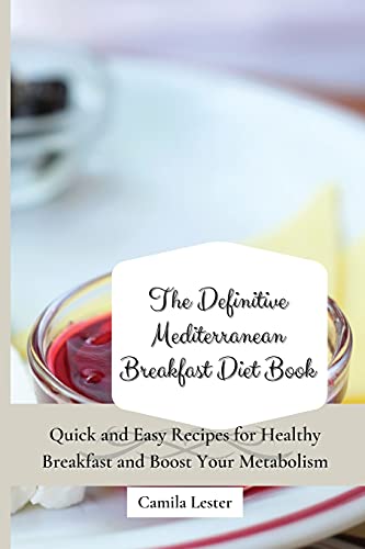 The Definitive Mediterranean Breakfast Diet Book