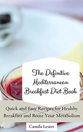 The Definitive Mediterranean Breakfast Diet Book