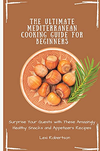 The Ultimate Mediterranean Cooking Guide for Beginners