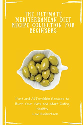 The Ultimate Mediterranean Diet Recipe Collection for Beginners