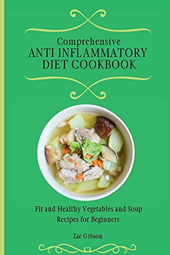 Comprehensive Anti Inflammatory Diet Cookbook