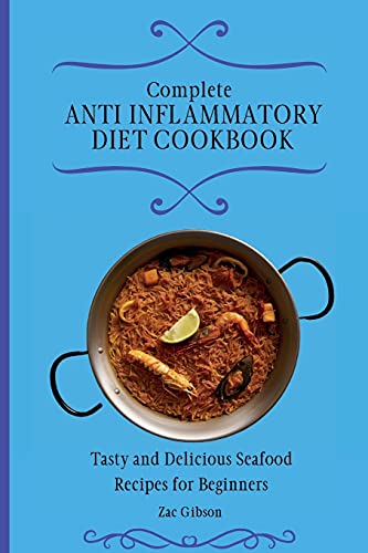 Complete Anti Inflammatory Diet Cookbook