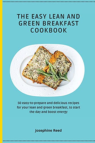 The Easy Lean and Green Breakfast Cookbook