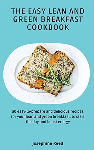 The Easy Lean and Green Breakfast Cookbook
