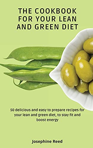 THE COOKBOOK FOR YOUR LEAN AND GREEN DIET