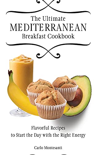 The Ultimate Mediterranean Breakfast Cookbook