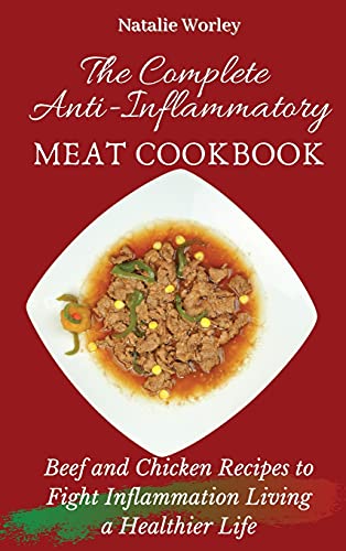 The Complete Anti-Inflammatory Meat Cookbook