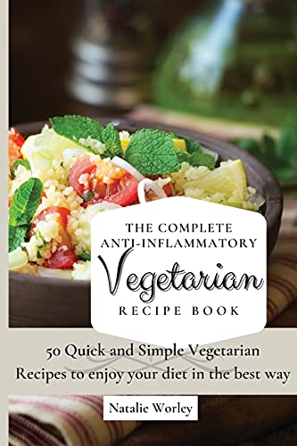 The Complete Anti-Inflammatory Vegetarian Recipes Book