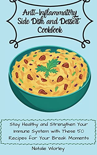 Anti-Inflammatory Side dish and Dessert Cookbook