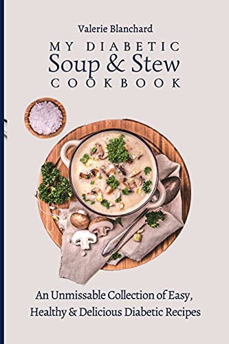 My Diabetic Soup & Stew Cookbook