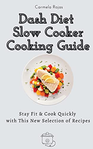 Dash Diet Slow Cooker Cooking Guide