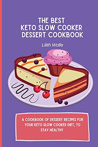 The Best Keto Slow Cooker Dessert Cookbook