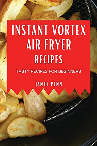 INSTANT VORTEX AIR FRYER RECIPES